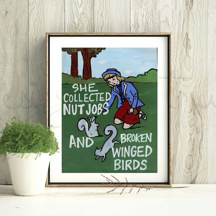 She Collected Nut Jobs Print