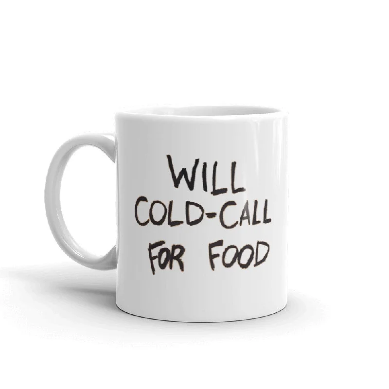 "Will Cold-Call For Food" Coffee Mug