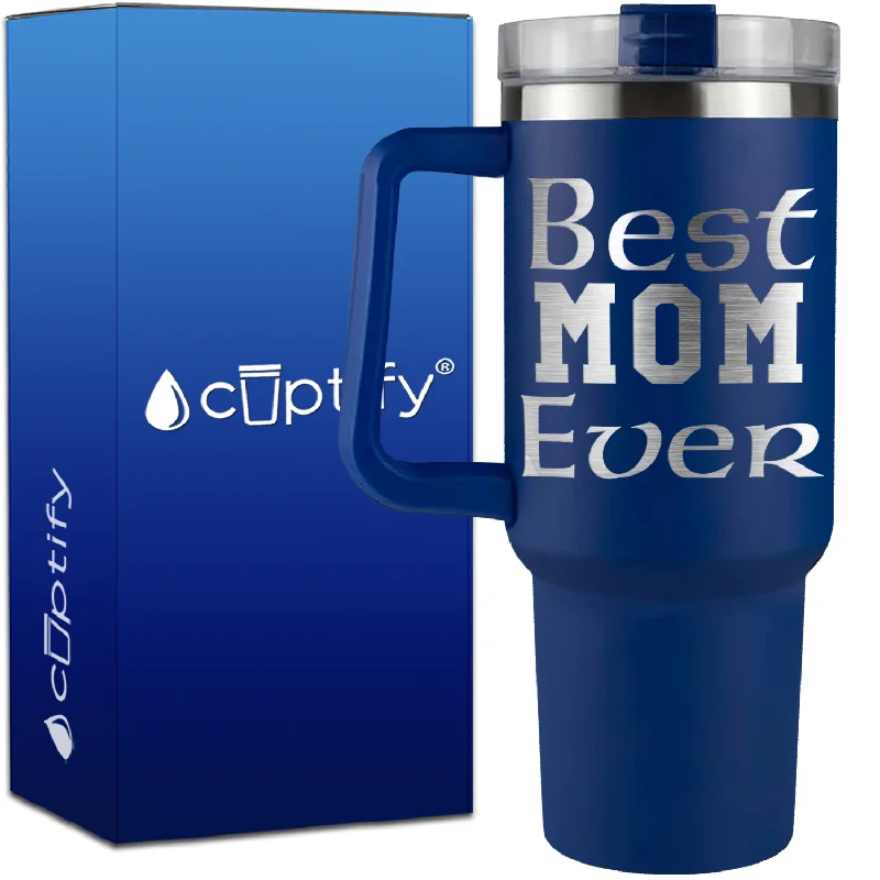 Best Mom Ever on 40oz Mom Traveler Mug