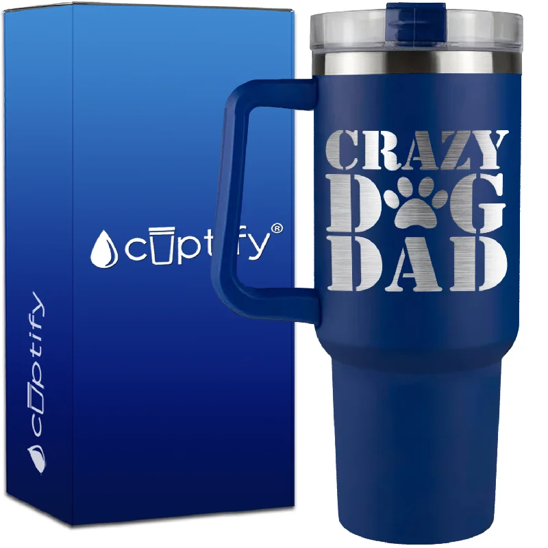 Crazy Dog Dad on 40oz Traveler Mug