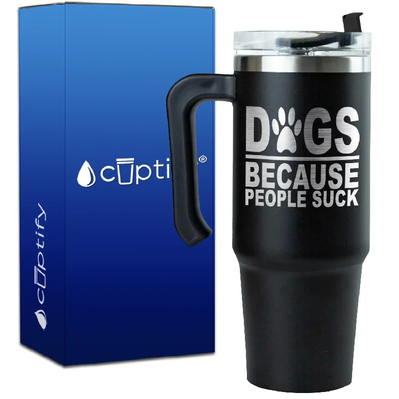 Dogs Because People Suck on 30oz Travel Mug