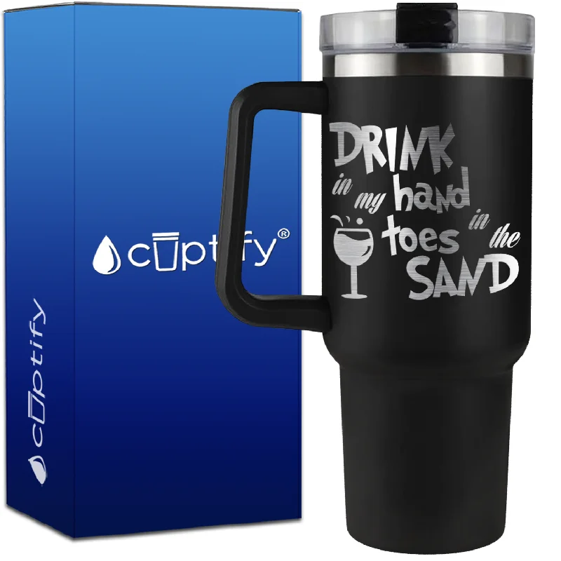 Drink in my Hand Toes in the Sand on 40oz Beach Life Traveler Mug