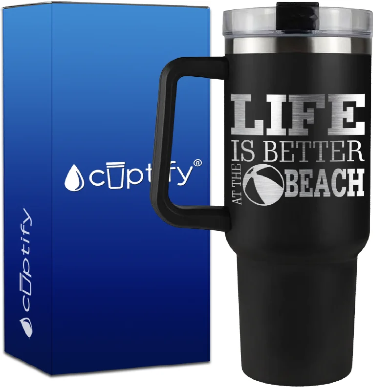 Life is Better at the Beach on 40oz Beach Life Traveler Mug